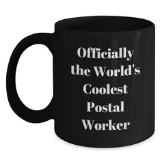 Officially The World's Coolest Postal Worker Funny Quote Gifts for Postal Workers Men Black Coffee Mug for Christmas Unique Gifts from Friends - Main