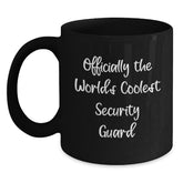 Funny Security Guard Gifts for Men from Friends - Officially The Coolest Security Guard Black Coffee Mug for Graduation - Main