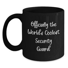 Funny Security Guard Gifts for Men from Friends - Officially The Coolest Security Guard Black Coffee Mug for Graduation - Main