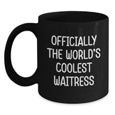 Funny Waitress Gifts, Officially The World's Coolest Waitress, Black Coffee Mug for Graduation, Gifts from Friends, Gifts for Waitress - Main
