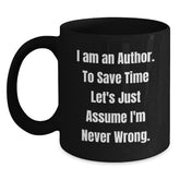 Author's Humor Birthday Unique Gifts from Friends to Author, Funny Quote Black Coffee Mug, 11oz or 15oz Microwavable - Main