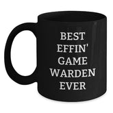 Funny Game Warden Gifts for Him - Best Effin' Game Warden Ever Black Coffee Mug, Birthday Unique Gifts from Dad, Friends, or Coworkers to Game Warden, Men, and Women - Main
