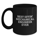 Funny Mechanical Engineer Gifts from Friends - Best Effin' Mug for Him or Her, Black Coffee Mug for Graduation, 11oz or 15oz Ceramic Mug - Main