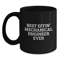 Funny Mechanical Engineer Gifts from Friends - Best Effin' Mug for Him or Her, Black Coffee Mug for Graduation, 11oz or 15oz Ceramic Mug - Main