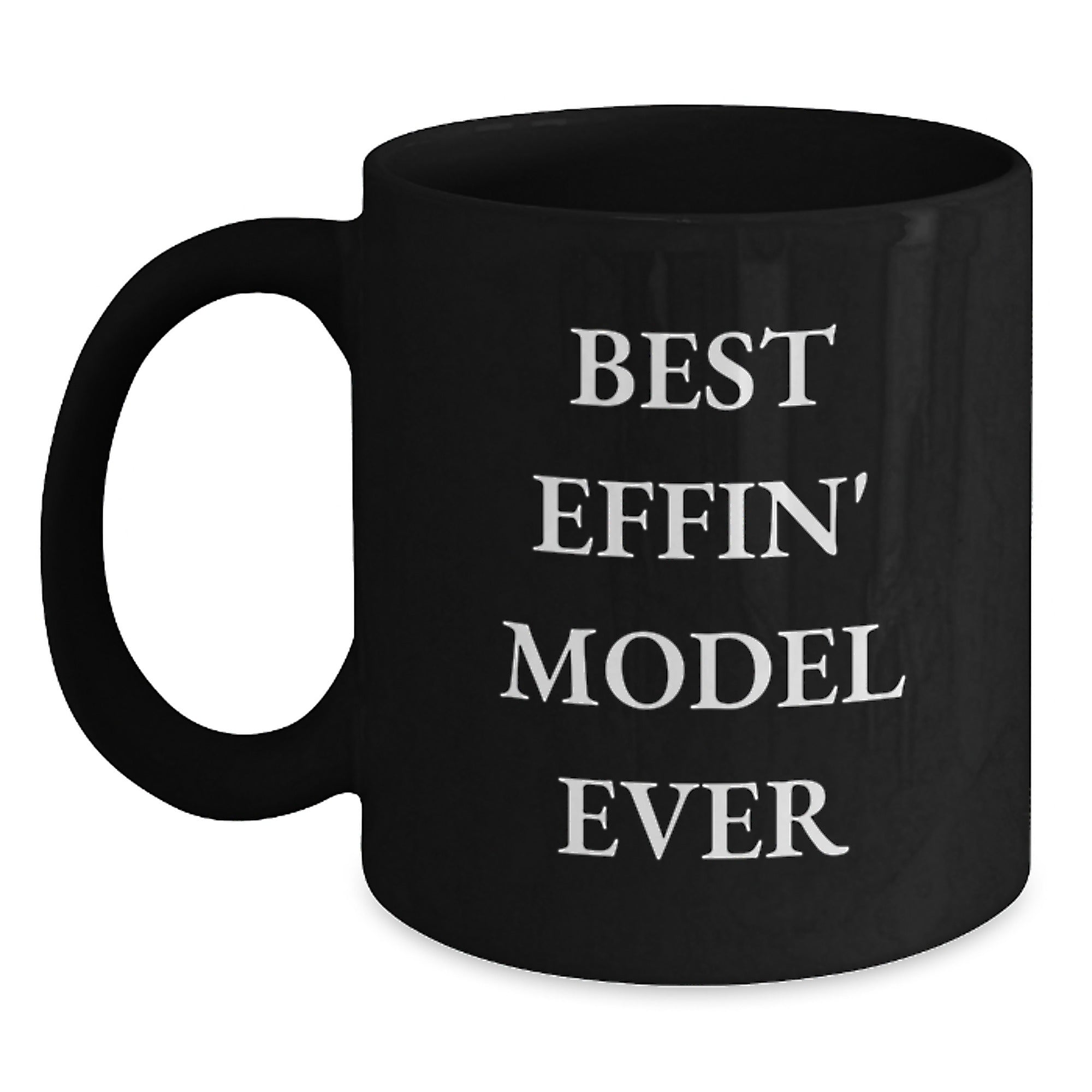 Funny Model Gifts from Friends to Best Effin' Model Ever Graduation Unique Gifts for Men, Women, Coworkers Black Coffee Mug - Main