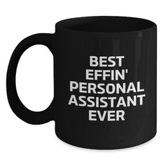 Funny Personal Assistant Gifts from Men to Friends, Best Effin' Personal Assistant Ever Quotes on Black Coffee Mug for Graduation Unique Gifts - Main