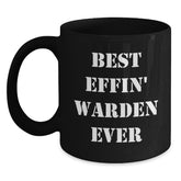 Funny Warden Gifts from Friends - Best Effin' Warden Ever Black Coffee Mug for Birthday Unique Gifts, Warden Lovers, and Best Warden Ever - Main