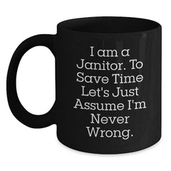 Funny Janitor Quote Black Coffee Mug, Gifts from Friends to Janitor, Unique Graduation Gifts for Men, Funny Mugs for Coworkers - Main