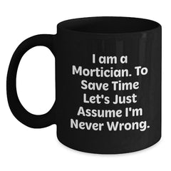 Mortician Humor Gifts from Friends to Mortician - Funny Black Coffee Mug, Graduation Unique Gifts for Mortician Men - Main