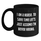 Funny Nurse Black Coffee Mugs Gifts from Friends - Unique Christmas Unique Gifts for Nurse - I Am a Nurse Mugs - Main