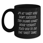 Funny Gifts from Florist Friends for Men Women, Unique Christmas Unique Gifts, Florist Quote Black Coffee Mug, 11oz or 15oz Ceramic Mug with Funny Quote - Main