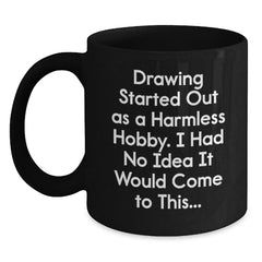 Funny Drawing Quotes Gifts from Friends to Family for Birthday, Black Coffee Mug for Drawing Enthusiasts - Main