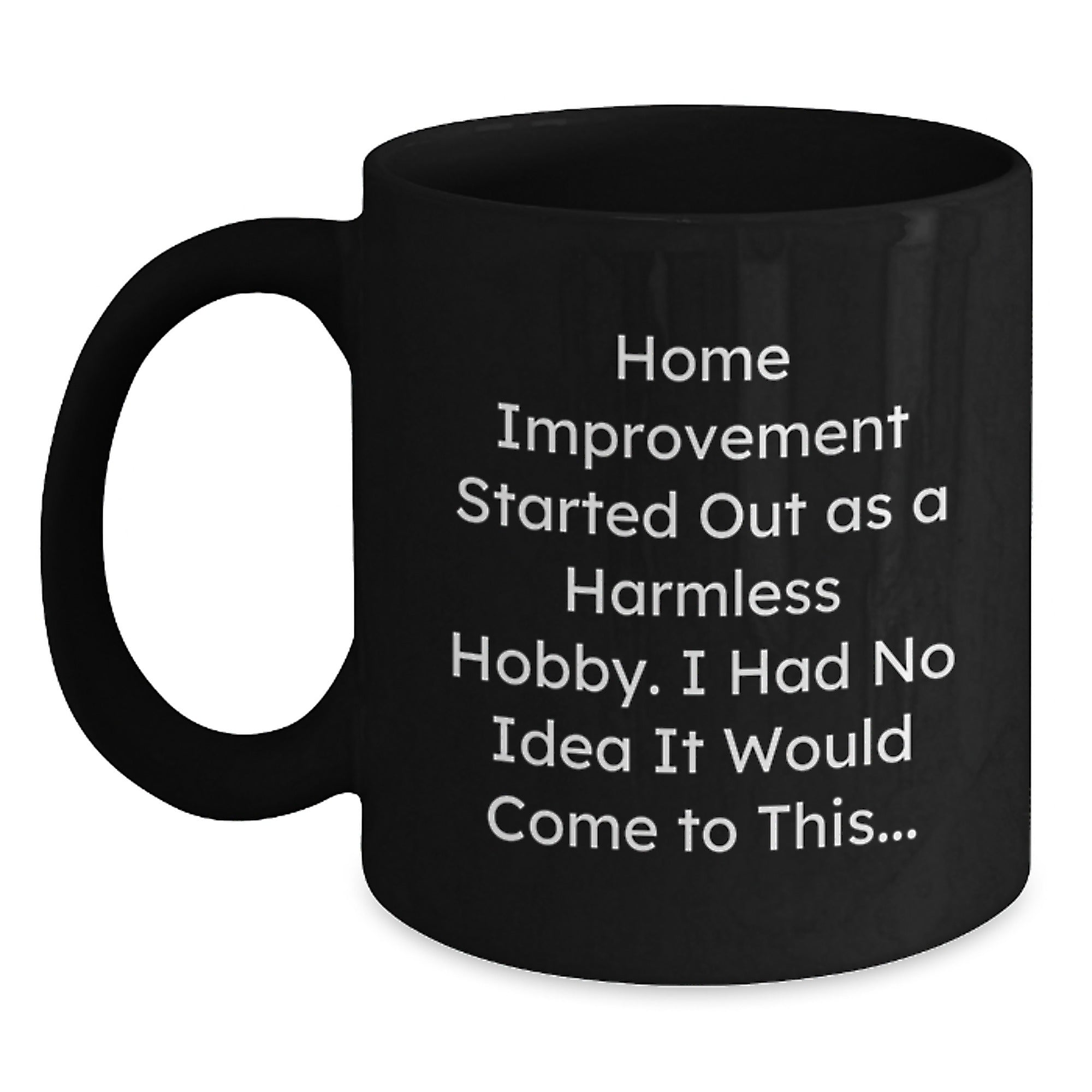 Funny Home Improvement Gifts for Men from Family - Black Coffee Mug Christmas Unique - Main