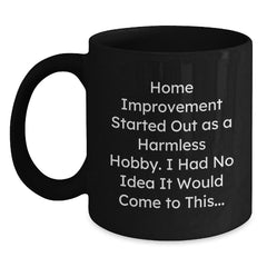 Funny Home Improvement Gifts for Men from Family - Black Coffee Mug Christmas Unique - Main