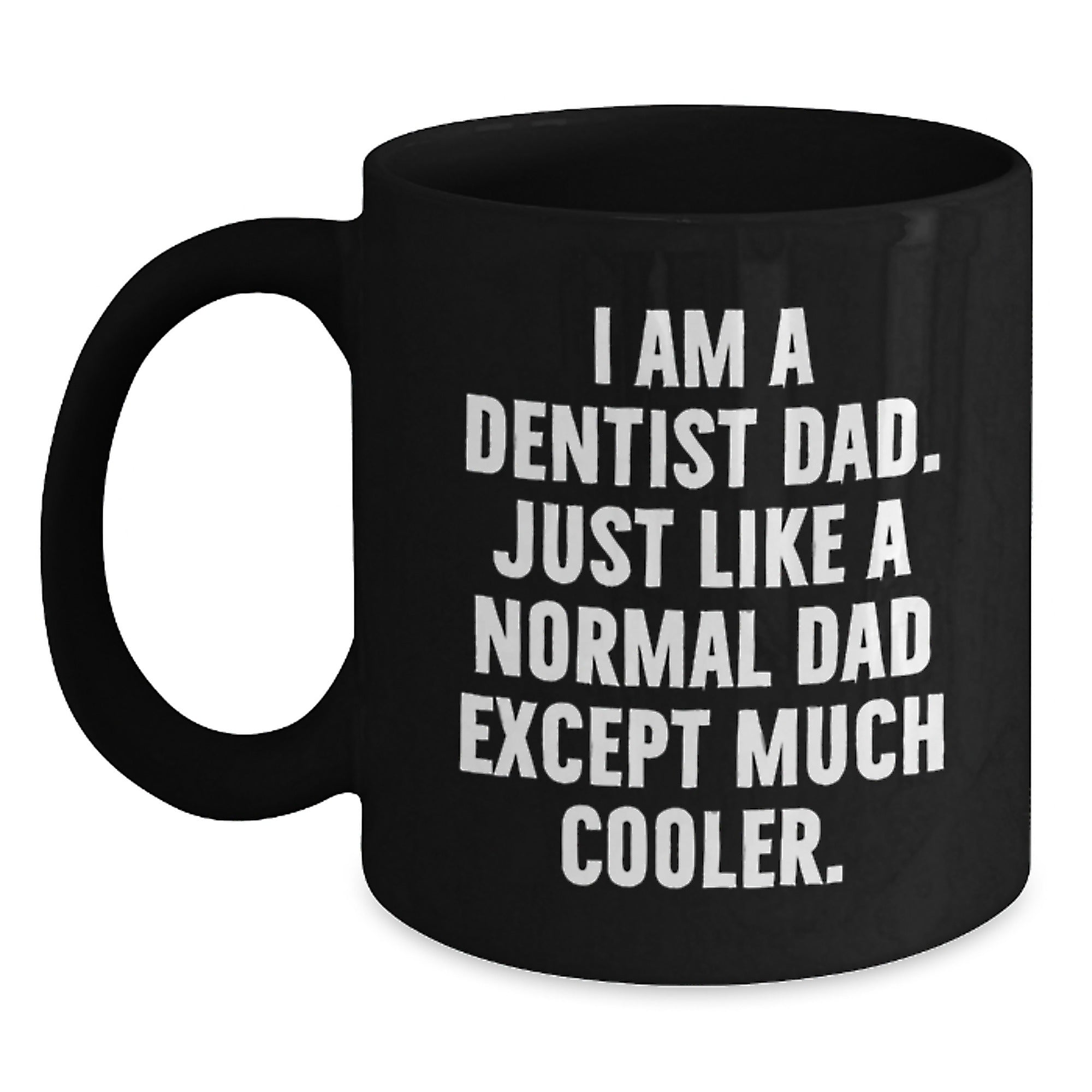 Funny Dentist Gifts for Him, Black Coffee Mug from Dad, 'I Am A Dentist Dad' Quote, Microwave and Dishwasher Safe, Graduation Unique Gifts - Main