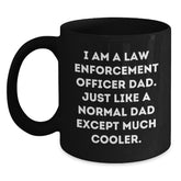 Funny Law Enforcement Officer Black Coffee Mug Gifts for Dad Graduation - 'I Am A Law Enforcement Officer Dad' Quote, Microwave and Dishwasher Safe - Main