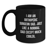 Funny Orthopedic Surgeon Gifts from Dad - Unique Black Coffee Mugs for Christmas Unique Gifts for Orthopedic Surgeon Men - Main