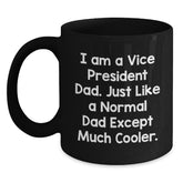 Funny Vice President Dad Gifts for Him, Vice President Black Coffee Mug, Christmas Unique Gifts from Dad, I Am A Vice President Dad Mug - Main