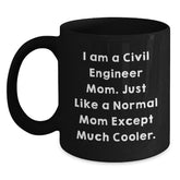 Civil Engineer Gifts for Men - Funny 'I Am A Civil Engineer Mom' Black Coffee Mug - Christmas Unique Presents from Mom to Dad - Main