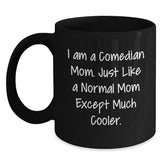 Comedian Gifts for Mom Funny Black Coffee Mug Christmas Unique - Main
