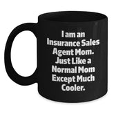 Insurance Sales Agent Mom Gifts from Mom, Funny Quotes for Graduation Black Coffee Mug, 11oz or 15oz, Microwave and Dishwasher Safe - Main