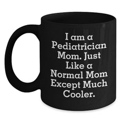 Gifts from Family, Unique Birthday Unique Gifts for Pediatrician Mom, Fun Black Coffee Mug - Main