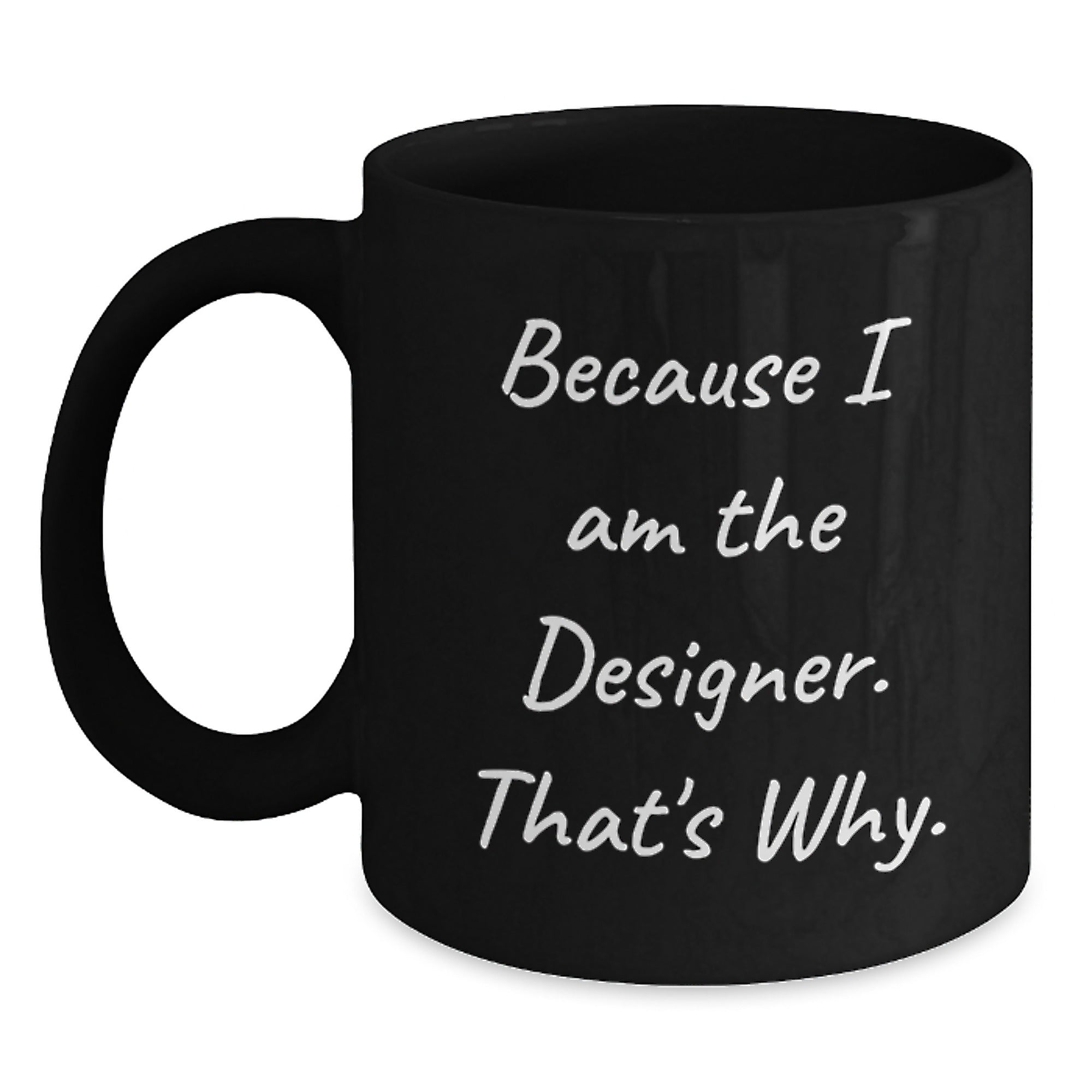 Designer Quotes Funny Gifts from Friends for Gift for Designer Graduation Unique Black Coffee Mug - Main