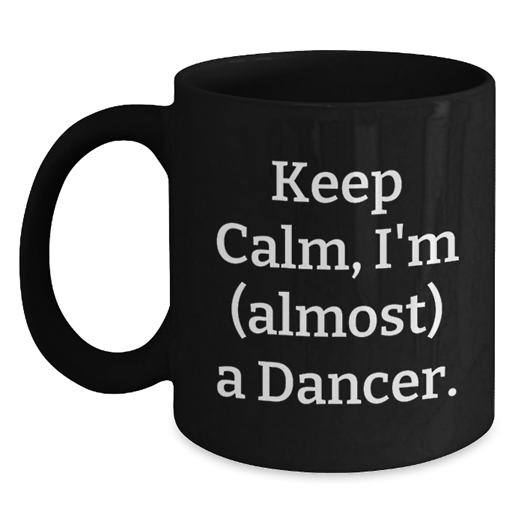 Funny Dancer Gifts from Friends, Gifts for Dancer, Keep Calm Coffee Mug, Graduation Unique Gifts - Main