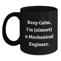 Funny Mechanical Engineer Gifts, Keep Calm Black Coffee Mug for Birthday from Men to Friends, Unique Birthday Unique Gifts for Him or Her - Main