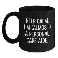 Keep Calm, Gifts from Friends for Personal Care Aide, Funny Birthday Black Coffee Mug, 'Almost' a Pro! - Main