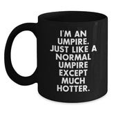 Funny Umpire Gifts for Men, Black Coffee Mug with Hot Umpire Quote, Birthday Unique Gifts from Friends - Main