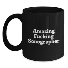 Funny Sonographer Quotes Black Coffee Mug, Gifts from Friends for Sonographer, Birthday Unique Gifts - Main