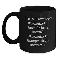 Funny Biologist Gifts, Unique Black Coffee Mug for Birthday, Gifts from Friends, Perfect for Biologist Men or Women, Hot Biologist in a Mug - Main