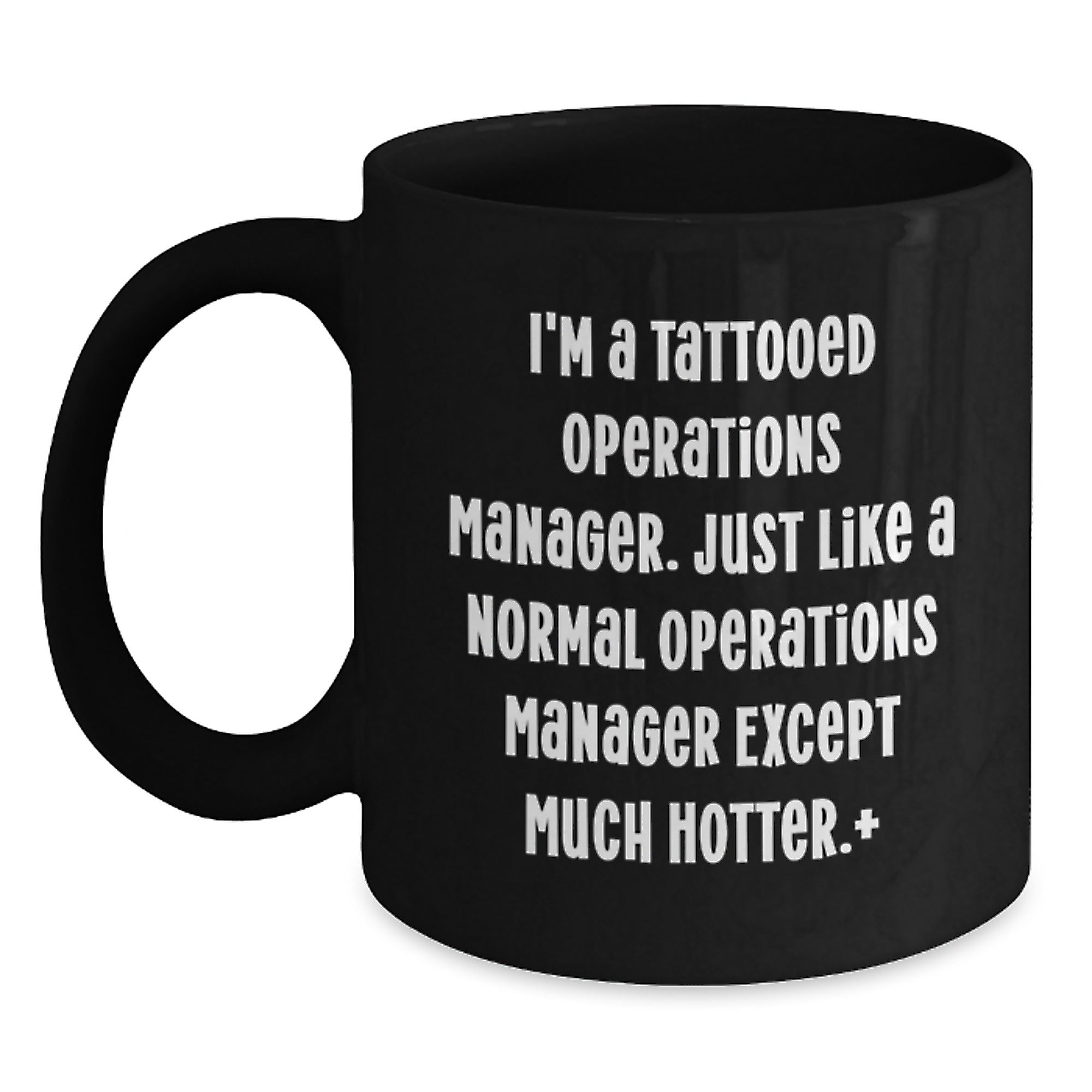 Funny Operations Manager Gifts - I'm A Tattooed Operations Manager, Black Coffee Mug for Birthday, Gifts from Friends, Gifts for Operations Manager - Main