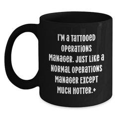 Funny Operations Manager Gifts - I'm A Tattooed Operations Manager, Black Coffee Mug for Birthday, Gifts from Friends, Gifts for Operations Manager - Main