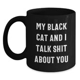 Funny Black Cat Gifts, Birthday Unique Gifts for Friends, Black Coffee Mug with Quirky Quote, 'My Black Cat And I Talk Shit About You' - Main
