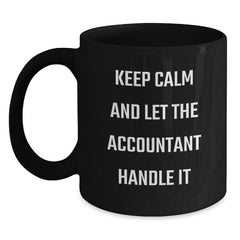 Funny Accountant Gifts from Friends for Graduation Celebration, Keep Calm and Let the Accountant Handle It Black Coffee Mug - Main