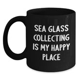 Sea Glass Collecting Gifts for Friends and Family - Valentine's Unique Mugs - 'Sea Glass Collecting Is My Happy Place' Funny Quote Black Coffee Mug - Main