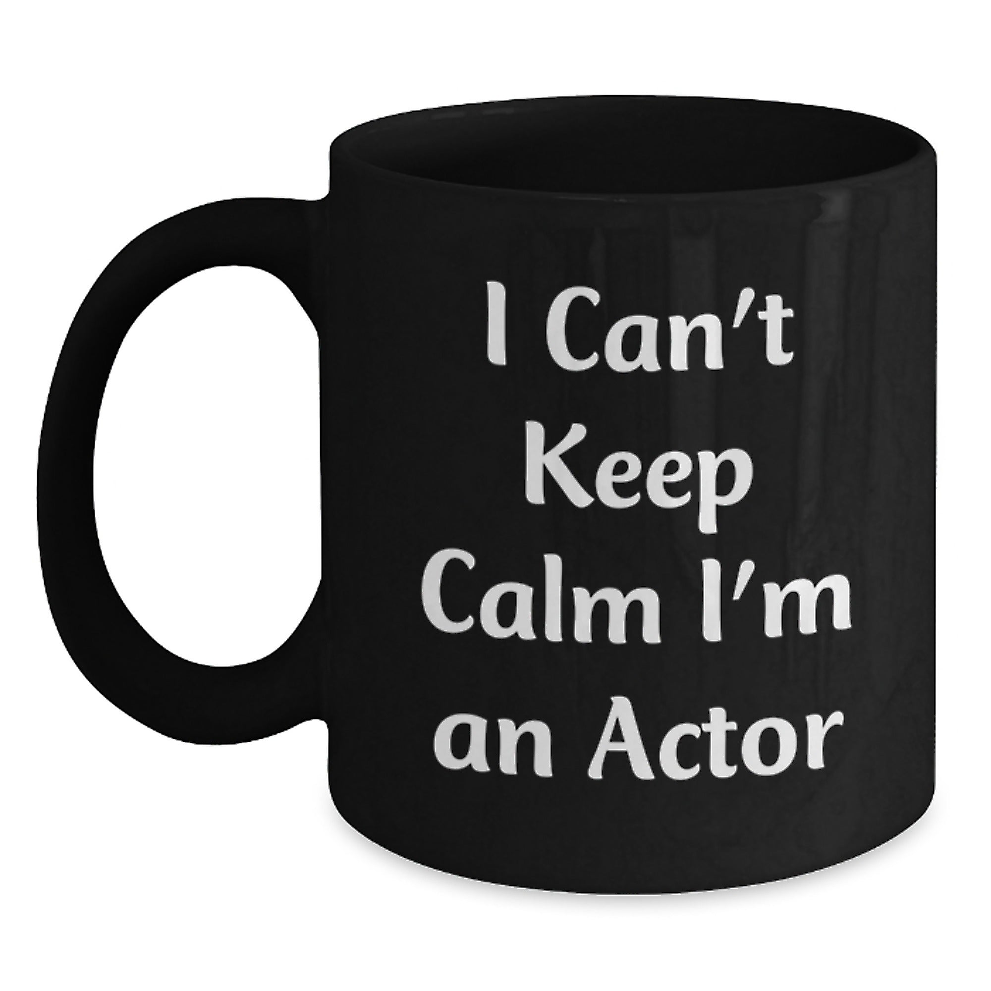 Funny Actor Gifts from Family and Friends, Unique Christmas Unique Gifts for Actor, Black Coffee Mug I Can't Keep Calm I'm An Actor Style - Main