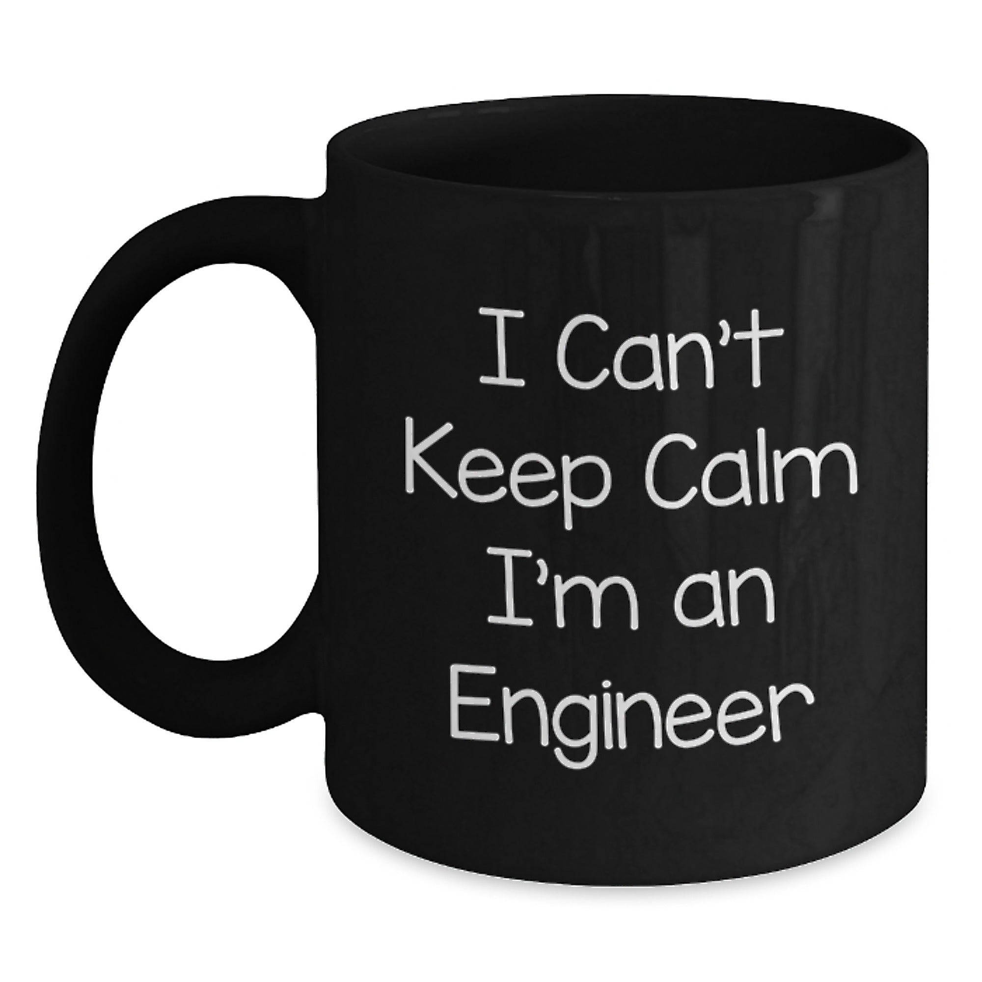 Funny Engineer Christmas Unique Gifts from Friends and Family - 'I Can't Keep Calm I'm An Engineer' Black Coffee Mug, 11oz or 15oz, Microwave and Dishwasher Safe - Main