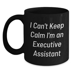 Funny Executive Assistant Gifts from Friends for Men Black Coffee Mugs I Cant Keep Calm Im An Executive Assistant Christmas Unique Gifts - Main