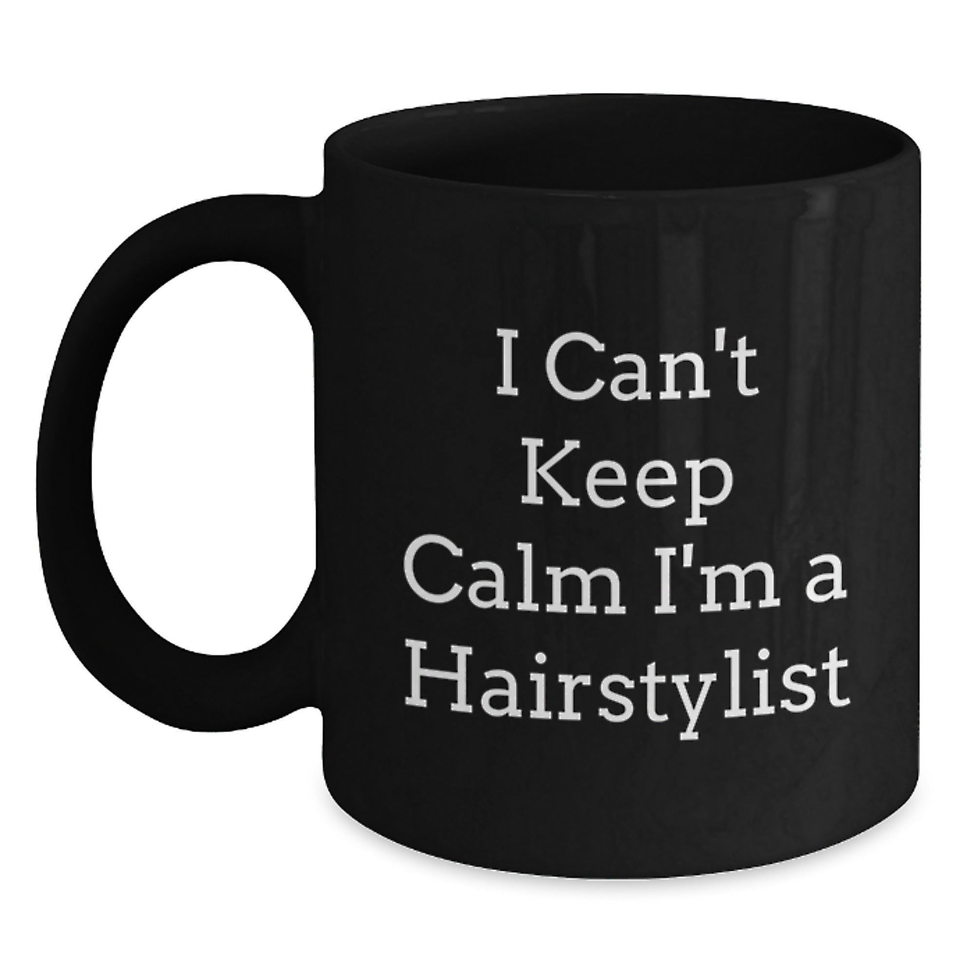 Funny Hairstylist Gifts from Friends, Unique Black Coffee Mugs for Hairstylists, 'I Can't Keep Calm I'm A Hairstylist' Christmas Unique Gifts - Main