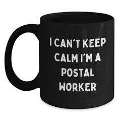 Funny Postal Worker Gifts I Can't Keep Calm Black Coffee Mugs for Men and Women from Coworkers and Family - Main