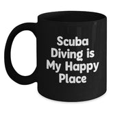 Scuba Diving Enthusiast Funny Black Coffee Mug Gifts from Men to Scuba Diving Friends - Scuba Diving Is My Happy Place, Valentine's Unique Gifts - Main