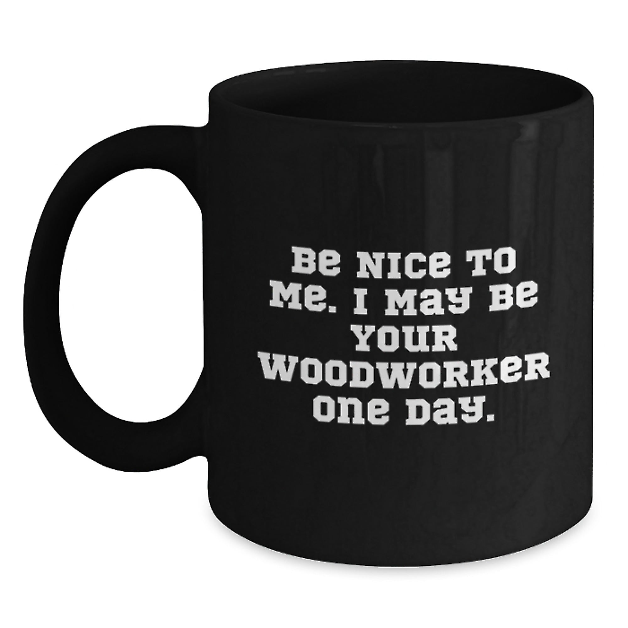 Funny Woodworker Black Coffee Mugs Gifts from Men to Woodworker Friends on Christmas Unique - Main