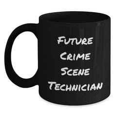 Funny Future Crime Scene Technician Gifts from Friends, Black Coffee Mug for Men, Unique Christmas Unique Gifts for Crime Scene Technician Enthusiasts, Crime Scene Technician Inspired Mugs - Main