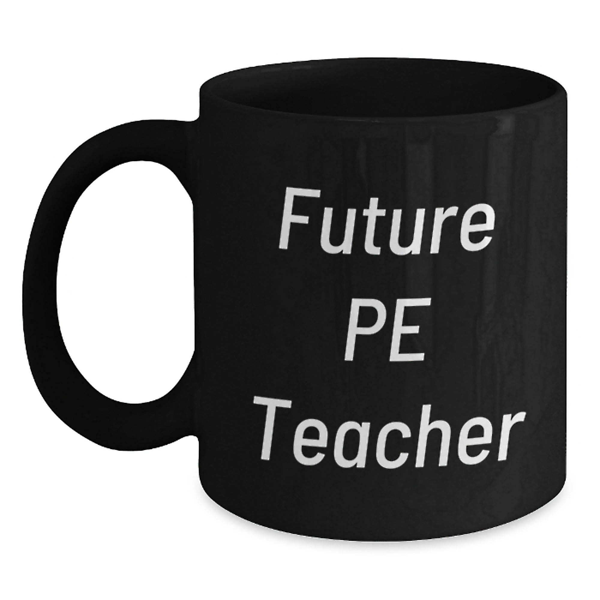 Funny Quote PE Teacher Gifts for Men - Black Coffee Mug - Christmas Unique Ideas from Friends and Family - Main