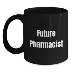 Funny Gifts from Men to Future Pharmacist Black Coffee Mug Christmas Unique Gifts for Pharmacist Friends and Family - Main