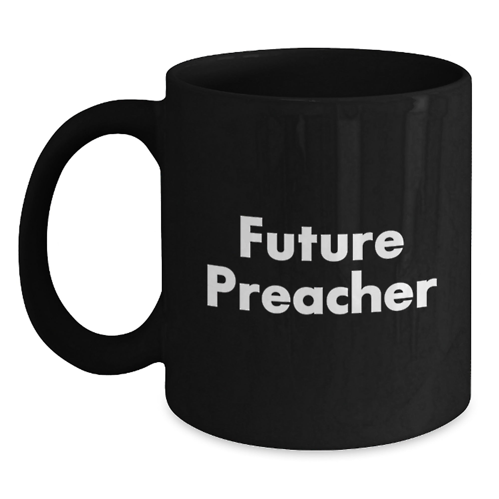 Funny Future Preacher Quotes Black Coffee Mug Gifts for Preachers, Gifts from Friends, Unique Graduation Gifts - Main