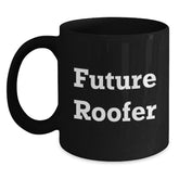 Funny Roofer Gifts for Him, Future Roofer Black Coffee Mug, Graduation Unique Gifts from Friends, Coworkers, Family, 'Future Roofer' Quote, Black 11oz or 15oz Microwave and Dishwasher Safe - Main